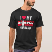 I Love My Danish Husband Valentines Day Tシャツ (正面)