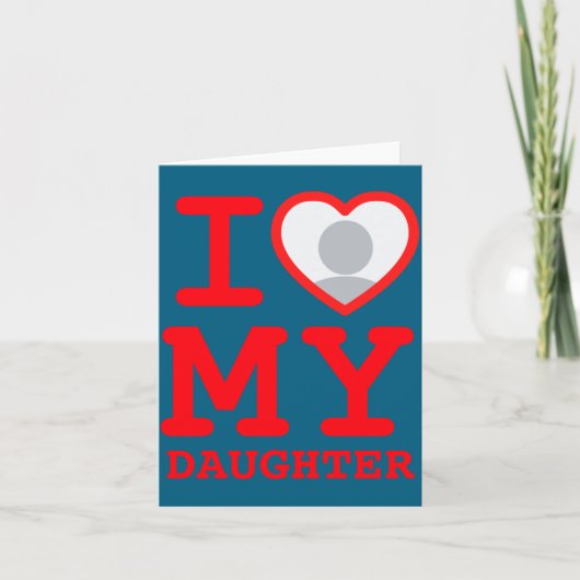 I Love My Daughter Funny Fathers Day  カード (正面)