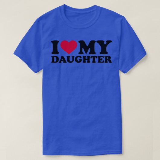 I love my daughter  tシャツ (デザイン正面)