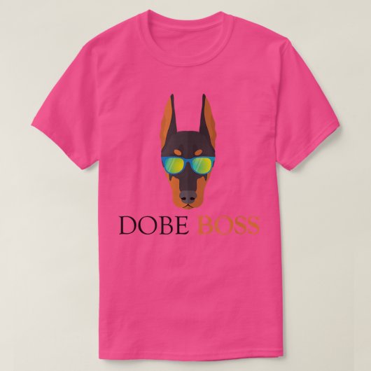 I love my Doberman Dobe Boss Tシャツ (デザイン正面)