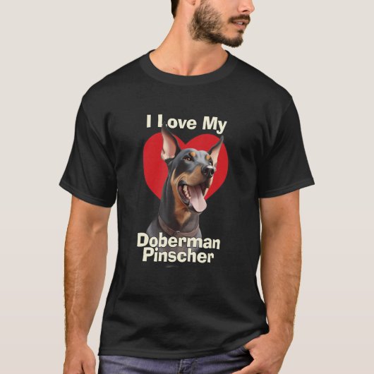 I Love My Doberman Pinscher Puppy Dog Tシャツ (正面)