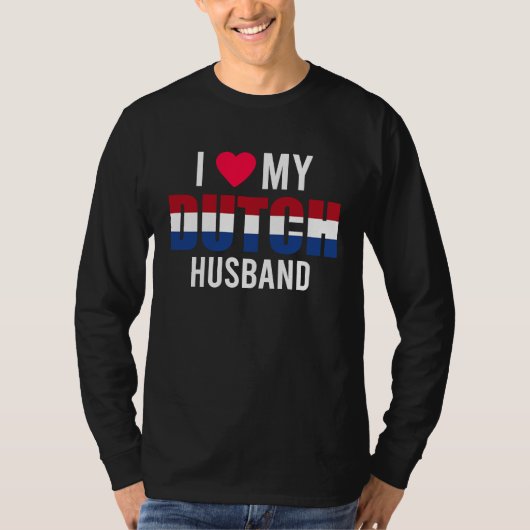 I Love My Dutch Husband Valentines Day Tシャツ (正面)