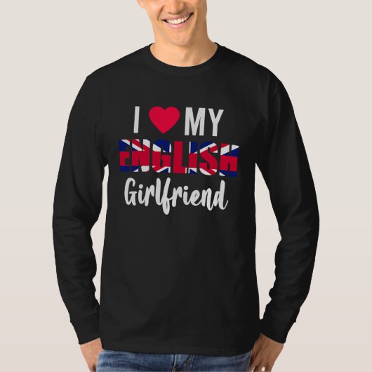 I Love My English Girlfriend Valentines Day Tシャツ (正面)