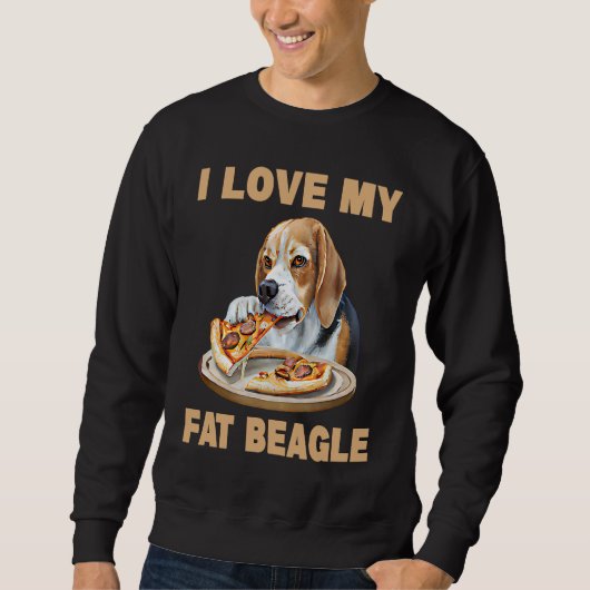 I Love My Fat Beagle  Beagle Dog スウェットシャツ (正面)