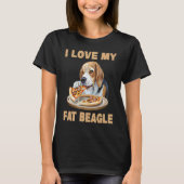 I Love My Fat Beagle Beagle Dog Tシャツ (正面)