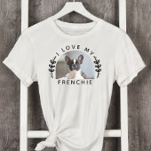 I Love My Frenchie Dog Photo Tシャツ