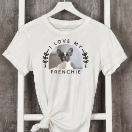 I Love My Frenchie Dog Photo Tシャツ