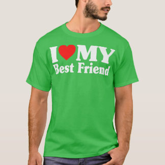 I Love My Friend 最高の IハートMy Friend I Lov Tシャツ