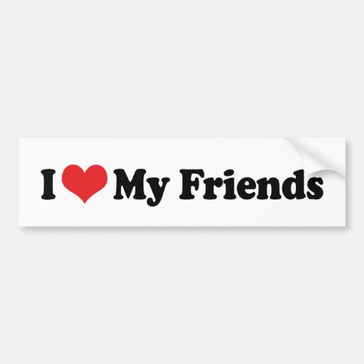 I Love My Friends Bumper Sticker バンパーステッカー (正面)