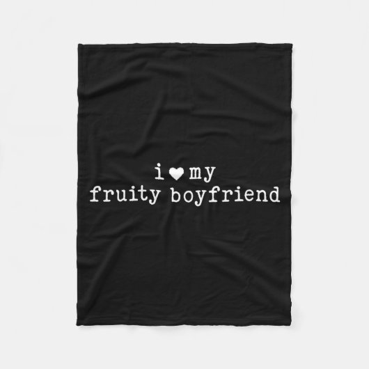 I Love My Fruity Boyfriend Funny Girlfriend Humor  フリースブランケット (正面)