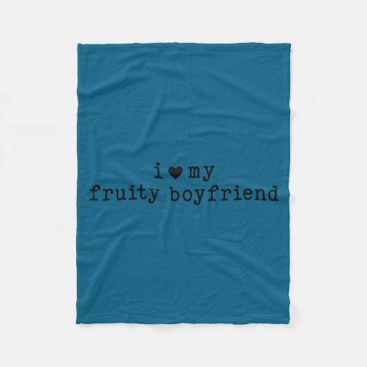 I Love My Fruity Boyfriend Funny Girlfriend Humor  フリースブランケット (正面)