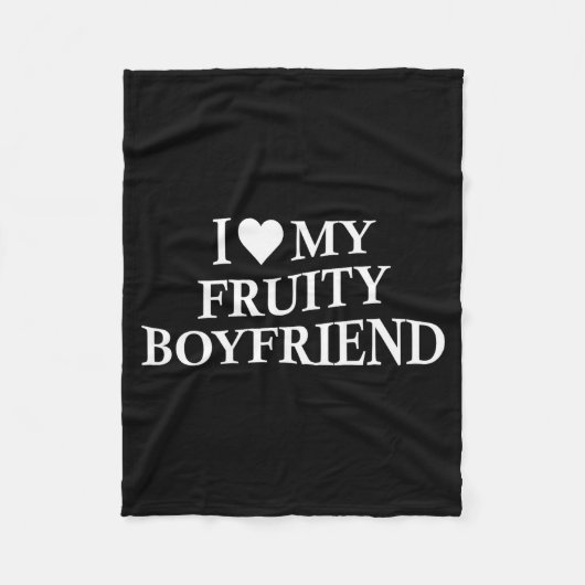 I Love My Fruity Boyfriend Funny Girlfriend Humor  フリースブランケット (正面)