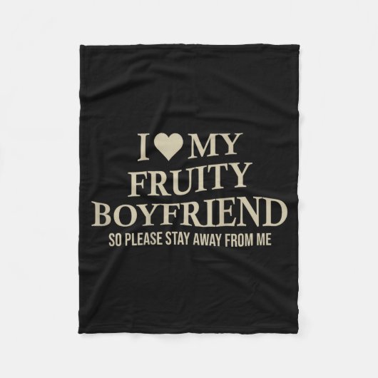 I Love My Fruity Boyfriend Funny Girlfriend Humor  フリースブランケット (正面)