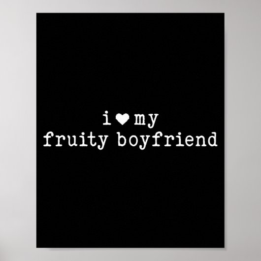 I Love My Fruity Boyfriend Funny Girlfriend Humor  ポスター (正面)