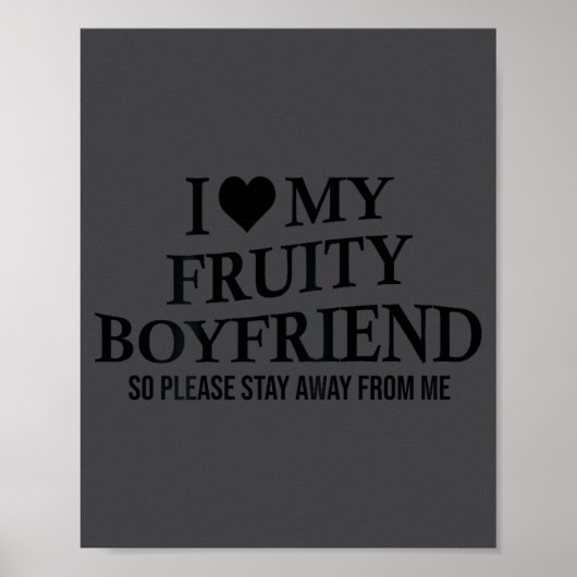 I Love My Fruity Boyfriend Funny Girlfriend Humor ポスター (正面)
