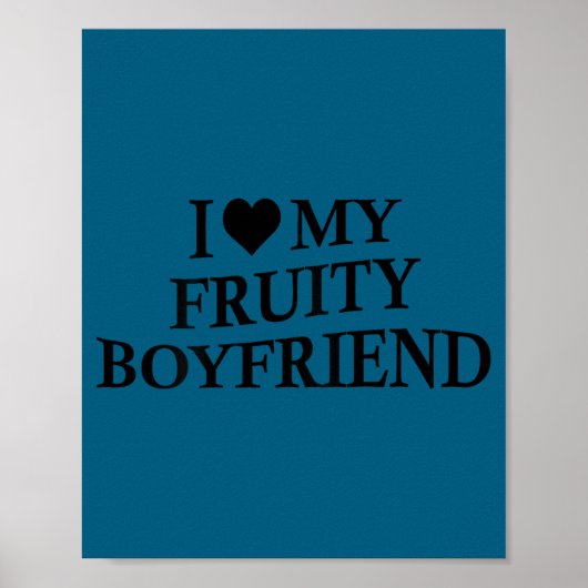 I Love My Fruity Boyfriend Funny Girlfriend Humor  ポスター (正面)