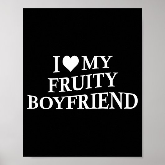 I Love My Fruity Boyfriend Funny Girlfriend Humor ポスター (正面)