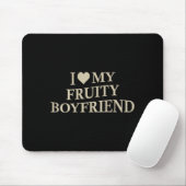 I Love My Fruity Boyfriend Funny Girlfriend Humor  マウスパッド (マウス)
