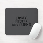 I Love My Fruity Boyfriend Funny Girlfriend Humor  マウスパッド (マウス)