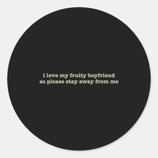 I Love My Fruity Boyfriend Funny Girlfriend Humor ラウンドシール (正面)