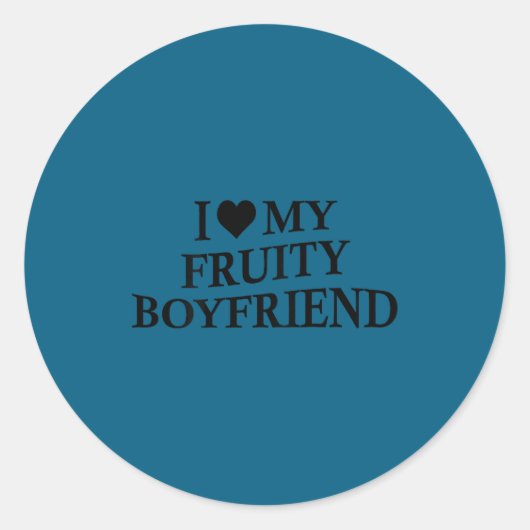 I Love My Fruity Boyfriend Funny Girlfriend Humor  ラウンドシール (正面)