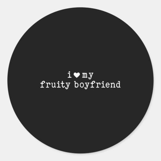 I Love My Fruity Boyfriend Funny Girlfriend Humor  ラウンドシール (正面)
