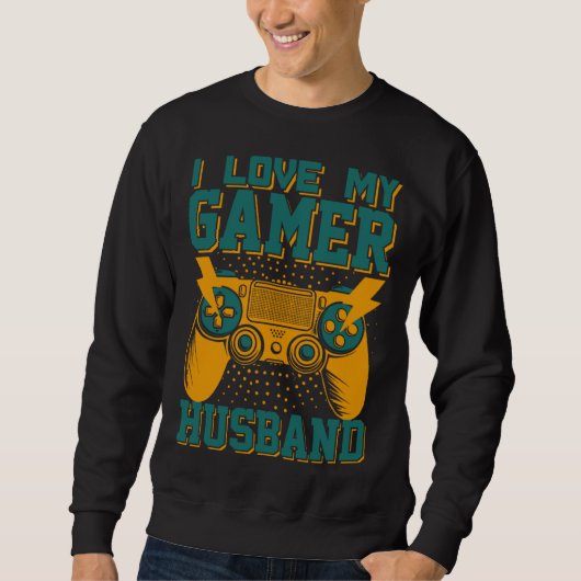 I Love My Gamer Husband Video Gamer Couple  3 スウェットシャツ (正面)