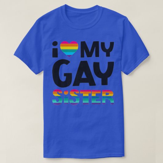 I Love My Gay Sister  Gay Pride LGB Gift Lesbian M Tシャツ (デザイン正面)