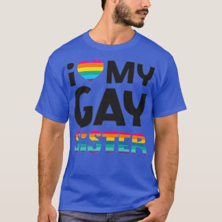 I Love My Gay Sister Gay Pride LGB Gift Lesbian M Tシャツ