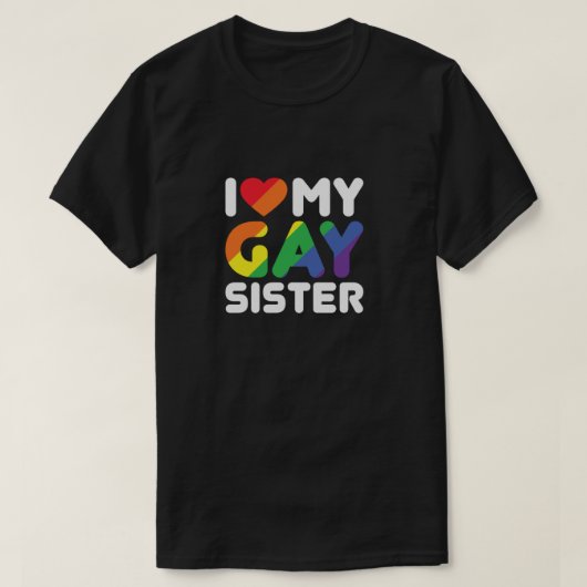 I Love My Gay Sister  Tシャツ (デザイン正面)