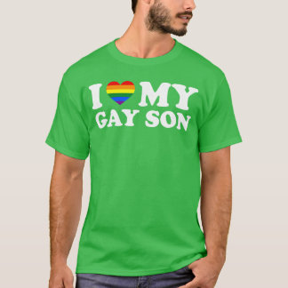 I Love My Gay Son funny Tシャツ