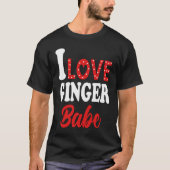 I Love My Ginger Babe   Redhead Tシャツ (正面)