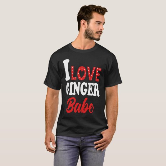 I Love My Ginger Babe   Redhead Tシャツ (正面フル)