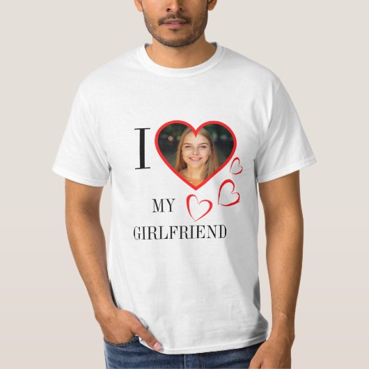  I Love My Girlfriend Custom Heart Your Photo Tシャツ (正面)