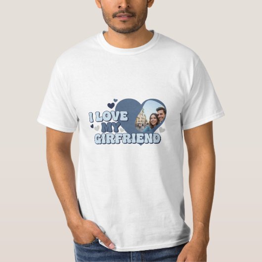 I Love My Girlfriend Custom image t-shirt Tシャツ (正面)