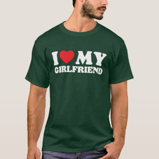 I Love My Girlfriend girl Tシャツ