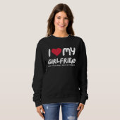 I Love My Girlfriend  I Heart My Girlfriend  Funny スウェットシャツ (正面フル)