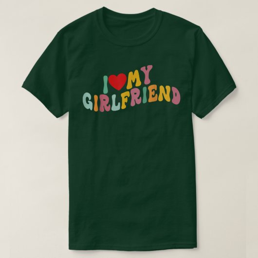 I Love My Girlfriend  I Red Heart My Girlfriend Gf Tシャツ (デザイン正面)