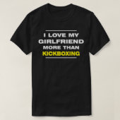 I LOVE MY GIRLFRIEND MORE THAN KICKBOXING Valentin Tシャツ (デザイン正面)