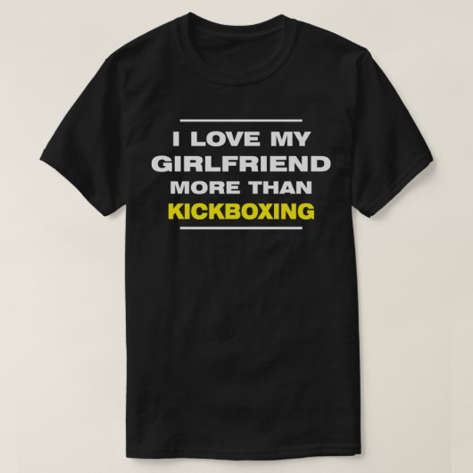 I LOVE MY GIRLFRIEND MORE THAN KICKBOXING Valentin Tシャツ (デザイン正面)
