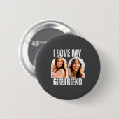 I Love My Girlfriend Photo Funny Boyfriend Gift 缶バッジ (正面&裏面)