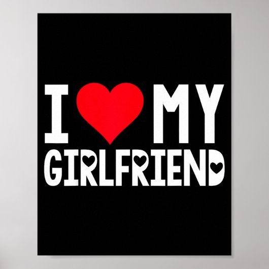 I Love My Girlfriend Shirt I Heart Girlfriend Love ポスター (正面)