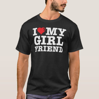 I LOVE MY Girlfriend Tシャツ