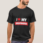 I Love My Girlfriend T-Shirt Tシャツ (正面)