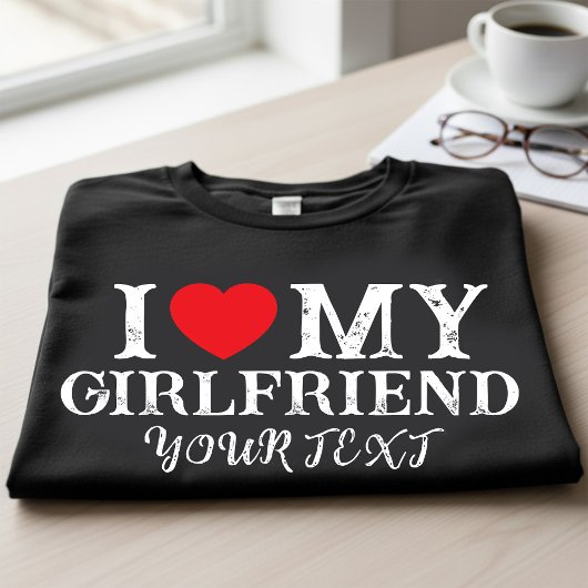 I Love My Girlfriend,valentine gift Tシャツ