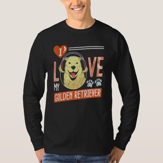 I Love My Golden Retriever For Dog Owners Tシャツ (正面)
