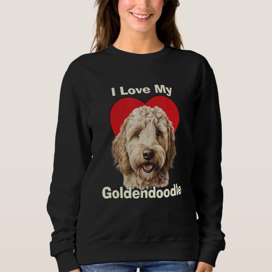 I Love My Goldendoodle Puppy Dog スウェットシャツ (正面)