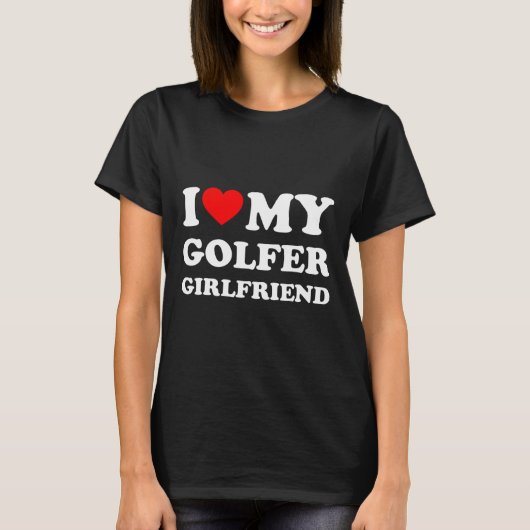 I Love My Golfer Girlfriend Heart Gf Golfing  Tシャツ (正面)