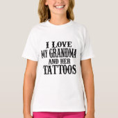 I Love My Grandma And Her Tattoos Tシャツ (正面)