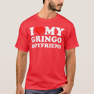 I Love My Gringo Boyfriend girl Tシャツ